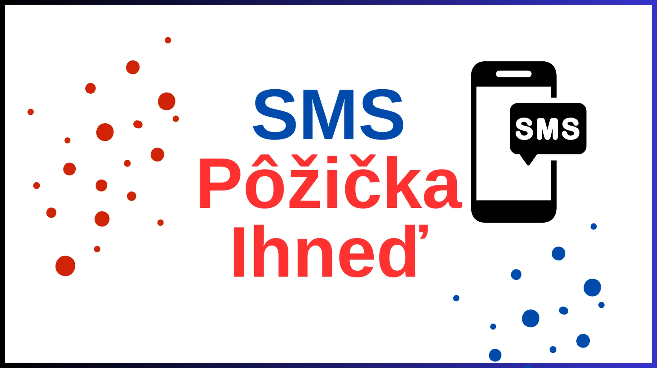 SMS Pôžička Ihneď