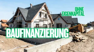 Baufinanzierung ohne Eigenkapital ( Rechner ) | Chancen, Risiken und Anbieter im Überblick