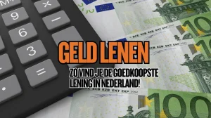 Geld Lenen: Zo Vind Je De Goedkoopste Lening in Nederland!