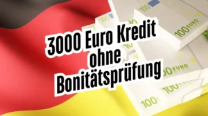 3000 Euro Kredit ohne Bonitätsprüfung