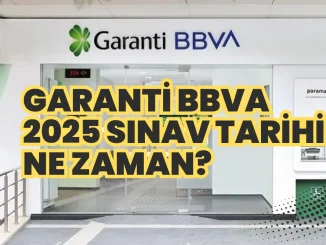 Garanti BBVA 2025 Sınav Tarihi Ne Zaman?