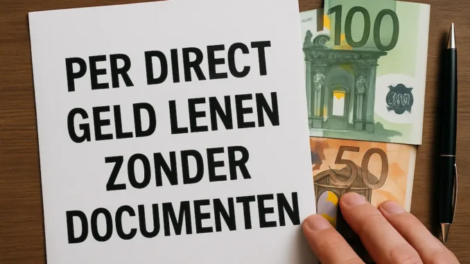 Per direct geld lenen zonder documenten