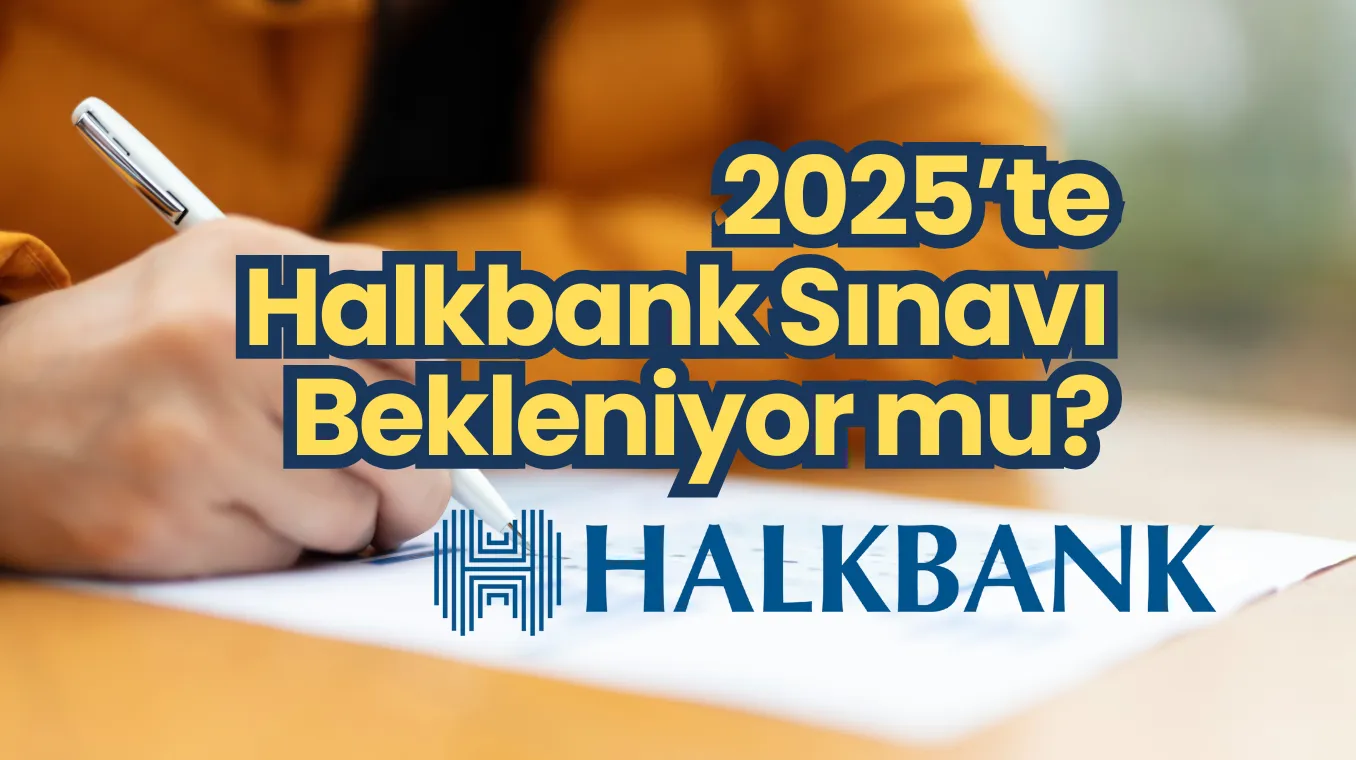 2025’te Halkbank Sınavı Bekleniyor mu?