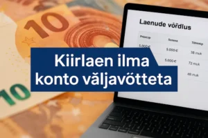 Kiirlaen ilma konto väljavõtteta 2026 – kuidas see tegelikult toimib?