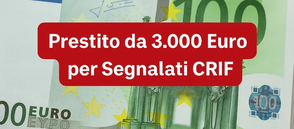 Prestito da 3.000 Euro per Segnalati CRIF