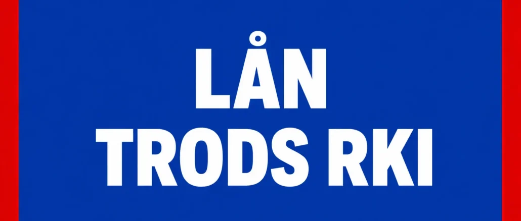 Lån Trods RKI