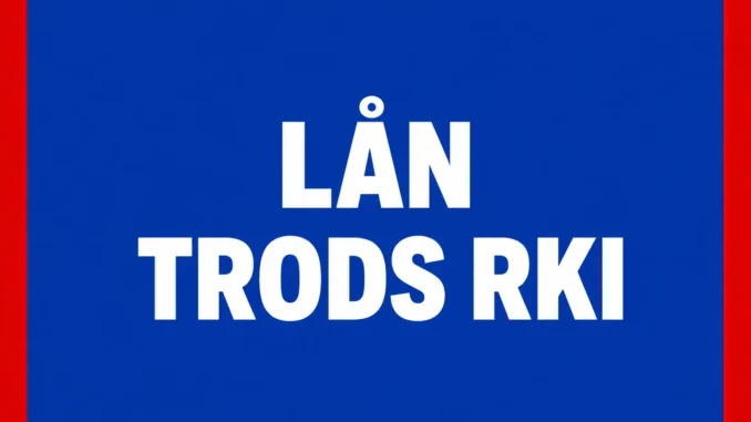 Lån Trods RKI