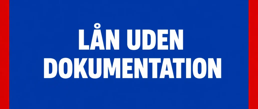 Lån Uden Dokumentation