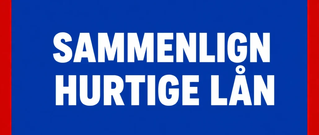 Sammenlign Hurtige Lån