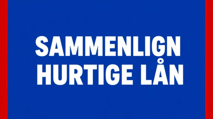 Sammenlign Hurtige Lån