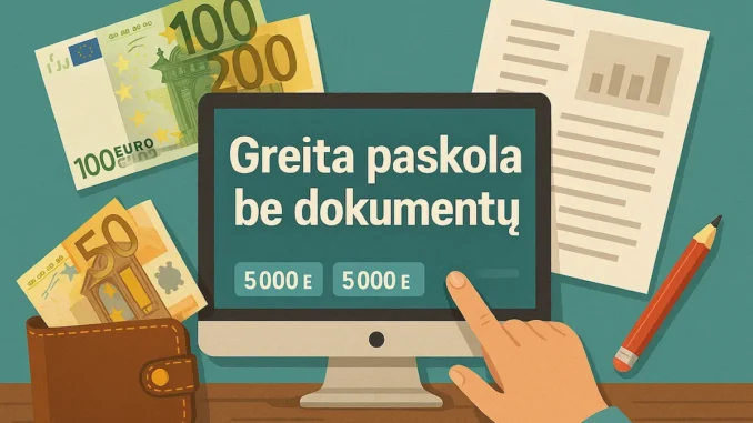 Greita paskola be dokumentų