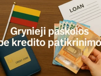 Grynieji paskolos be kredito patikrinimo