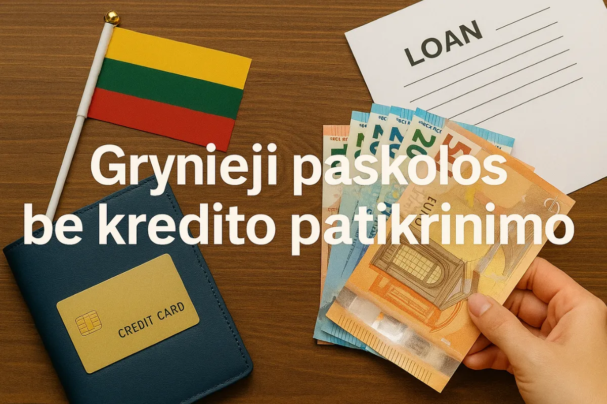 Grynieji paskolos be kredito patikrinimo