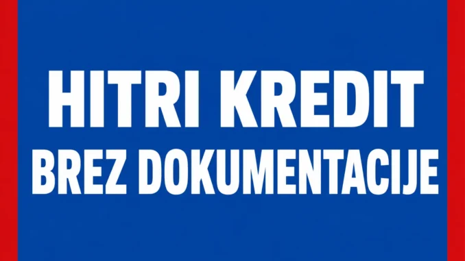 Hitri kredit brez dokumentacije