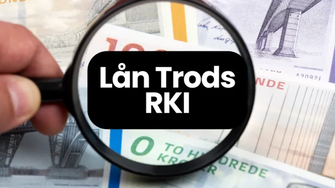Lån Trods RKI