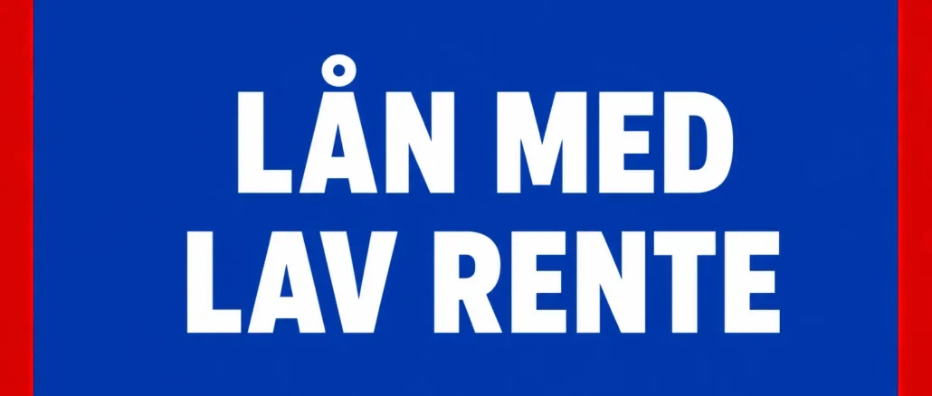 Lån med Lav Rente
