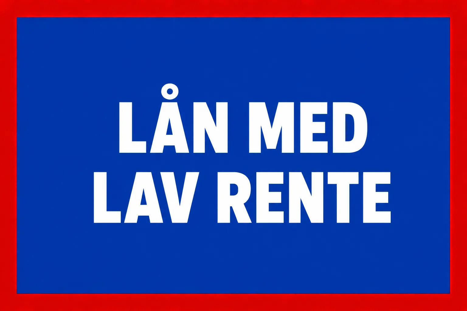 Lån med Lav Rente