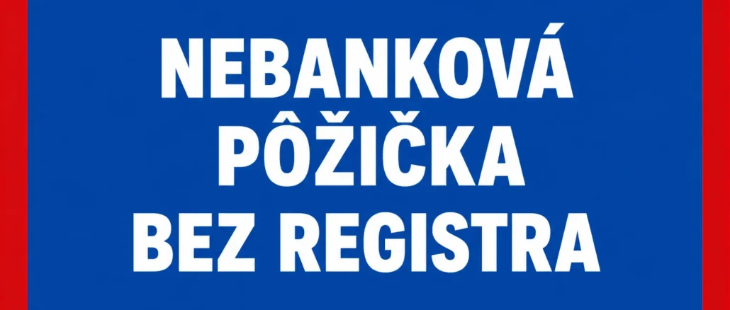 Nebanková pôžička bez registra