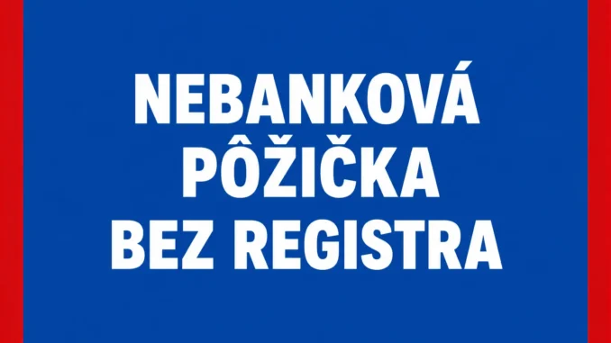 Nebanková pôžička bez registra