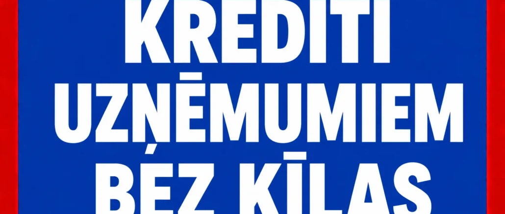 Kredīti Uzņēmumiem bez Ķīlas