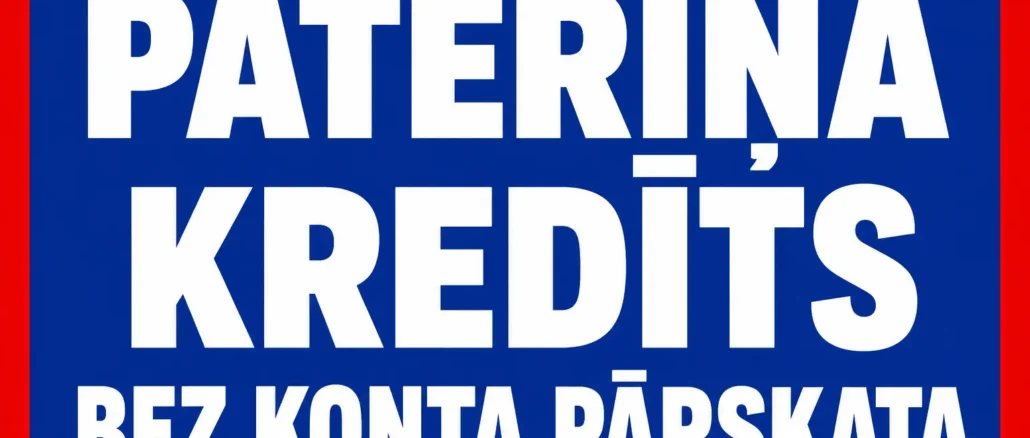 Patēriņa Kredīts bez Konta Pārskata