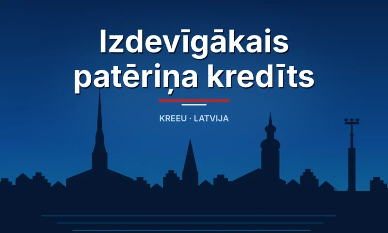Izdevīgākais patēriņa kredīts – Kreeu Latvija