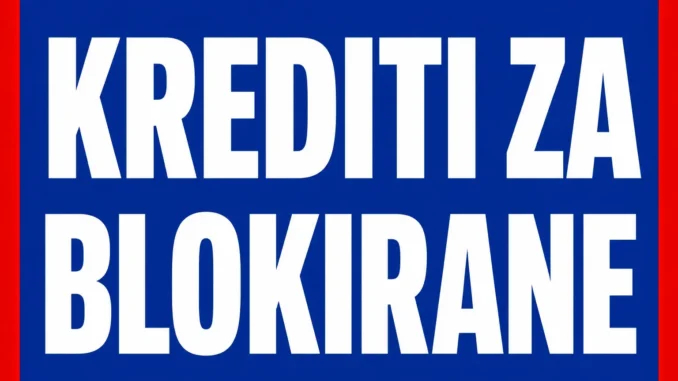 Krediti za Blokirane