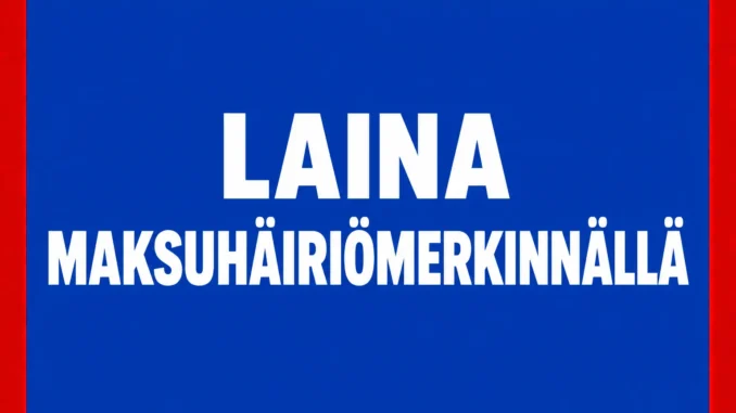 Laina Maksuhäiriömerkinnällä