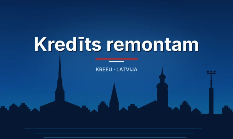 Kredīts remontam – Kreeu Latvija